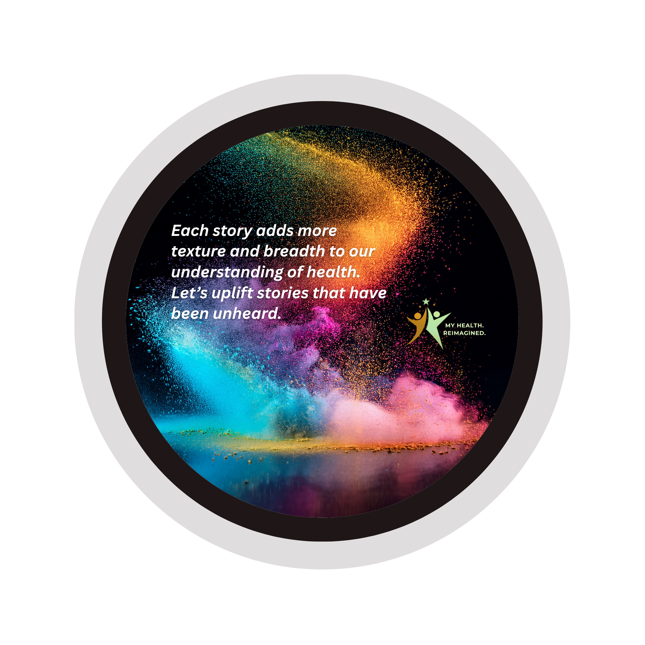 Close-up of colorful powder splash in a circular pattern with overlaid text about adding texture and breadth to health stories.
