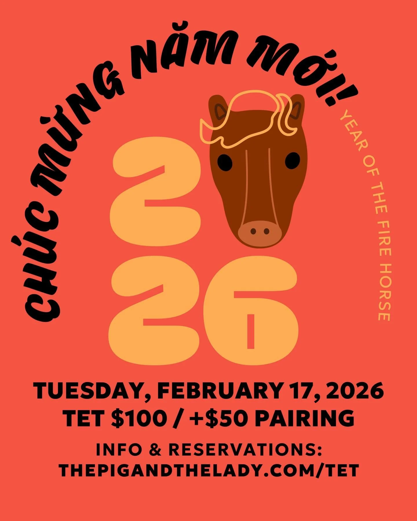 🎉 Celebrate Lunar New Year Tết with us as we usher in the Year of the 🔥Fire Horse🐴! We&rsquo;re serving a special festive menu thoughtfully curated to spark good fortune, happiness, and abundance.

Tues., February 17, 2026
$100/per person, +$50 wi