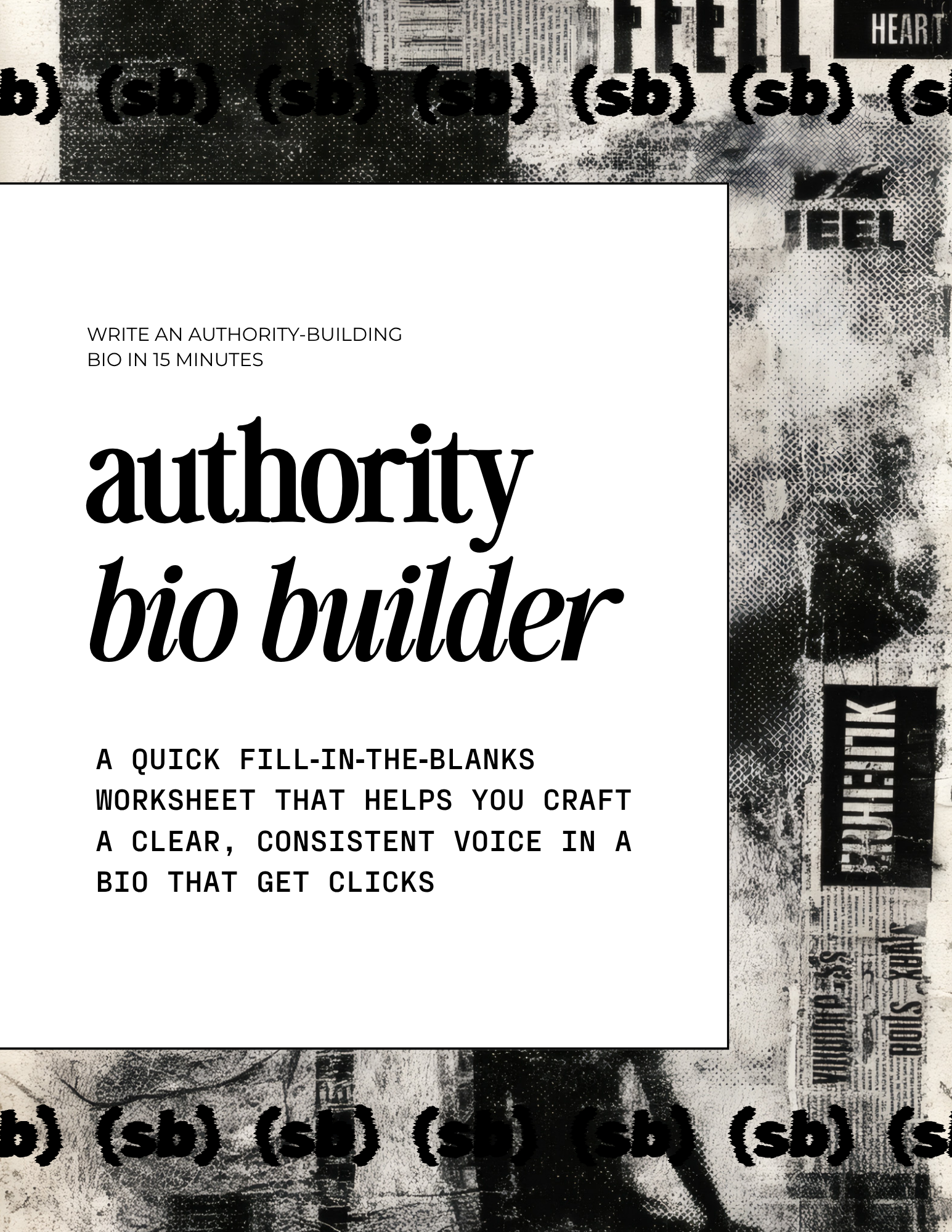 A worksheet titled "Authority Bio Builder" with instructions to write a bio in 15 minutes. The worksheet is designed as a quick fill-in-the-blanks activity to help craft a clear and consistent voice for an authority bio, with a black and white collage-style background of urban imagery.