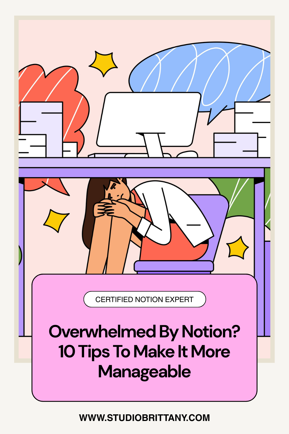 A pinterest pin showing an illustration of a woman overwhelmed by Notion, hiding under her desk.