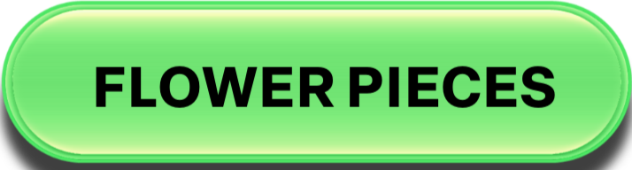 Green button with black text reading 'FLOWER PIECES'