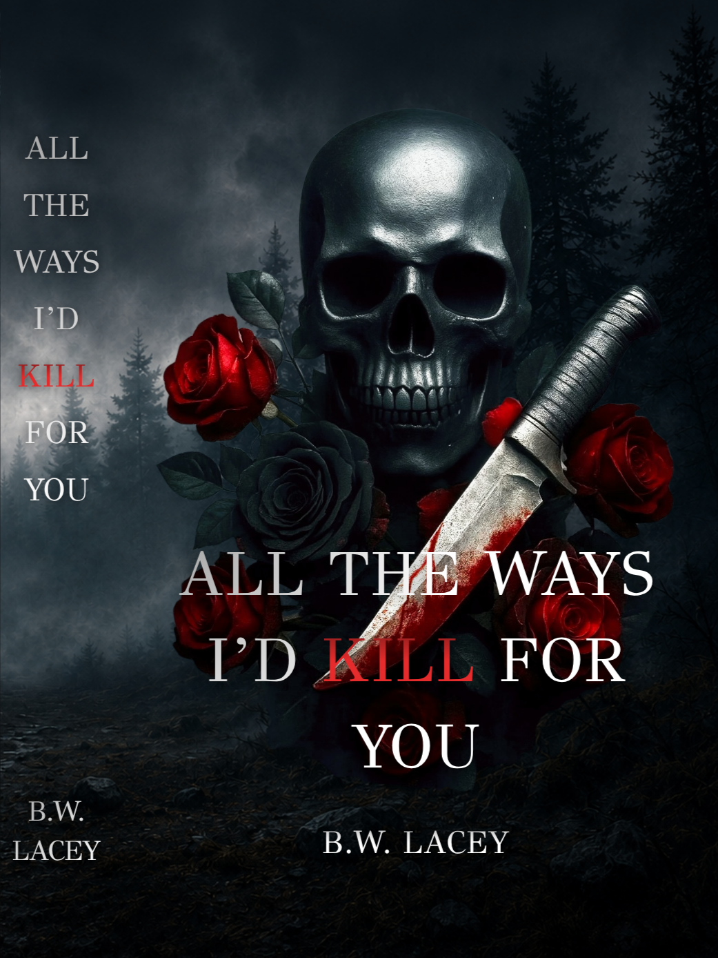 ALL+THE+WAYS+I%E2%80%99D+KILL+FOR+YOU+%2815.131+x+10.5+in%29+%281%29.png