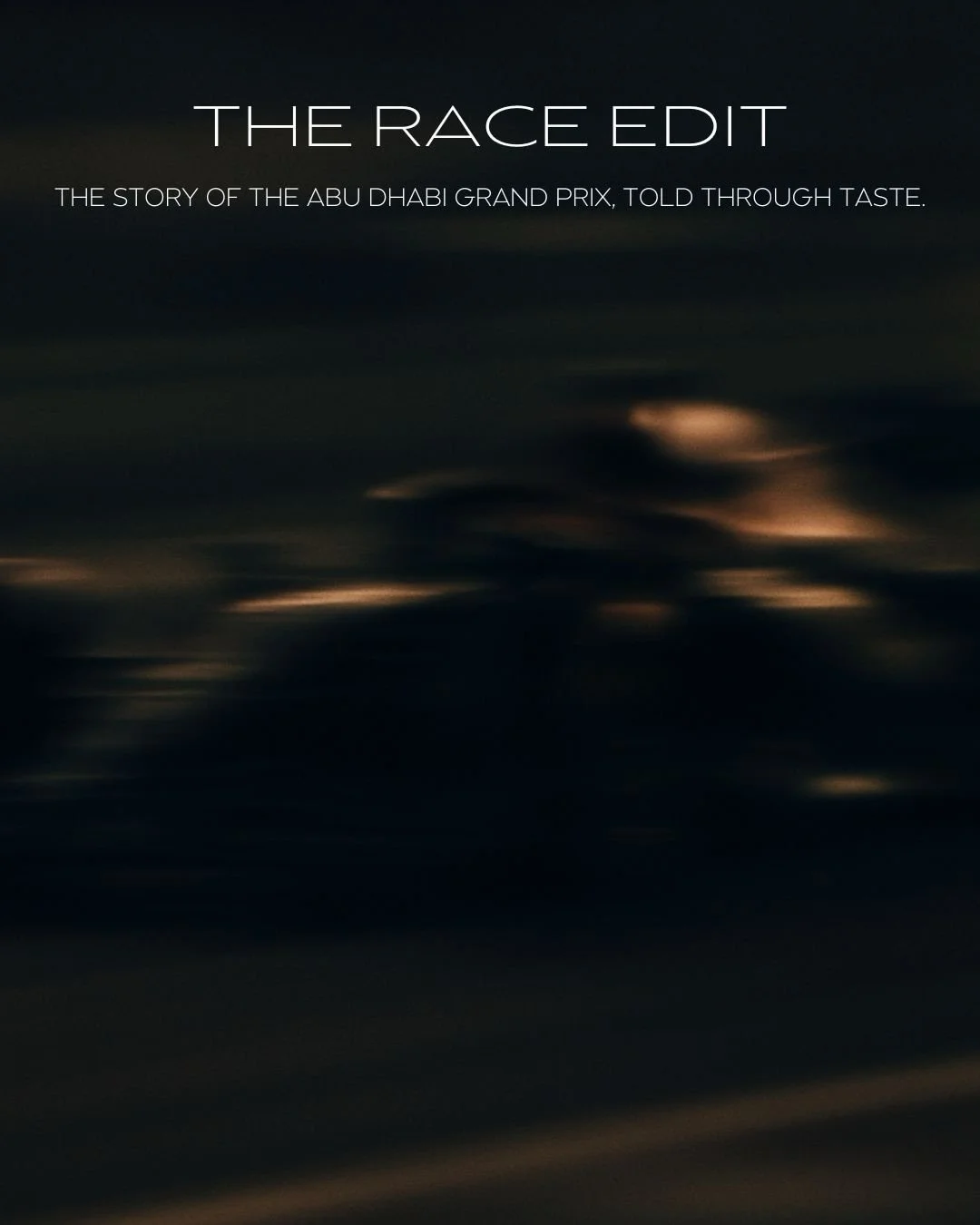The Race Edit | Your Insider Guide to the Abu Dhabi Grand Prix 2025 
A curated look at Yas Marina, Race Week Dining and some of the capitals must visit destinations.