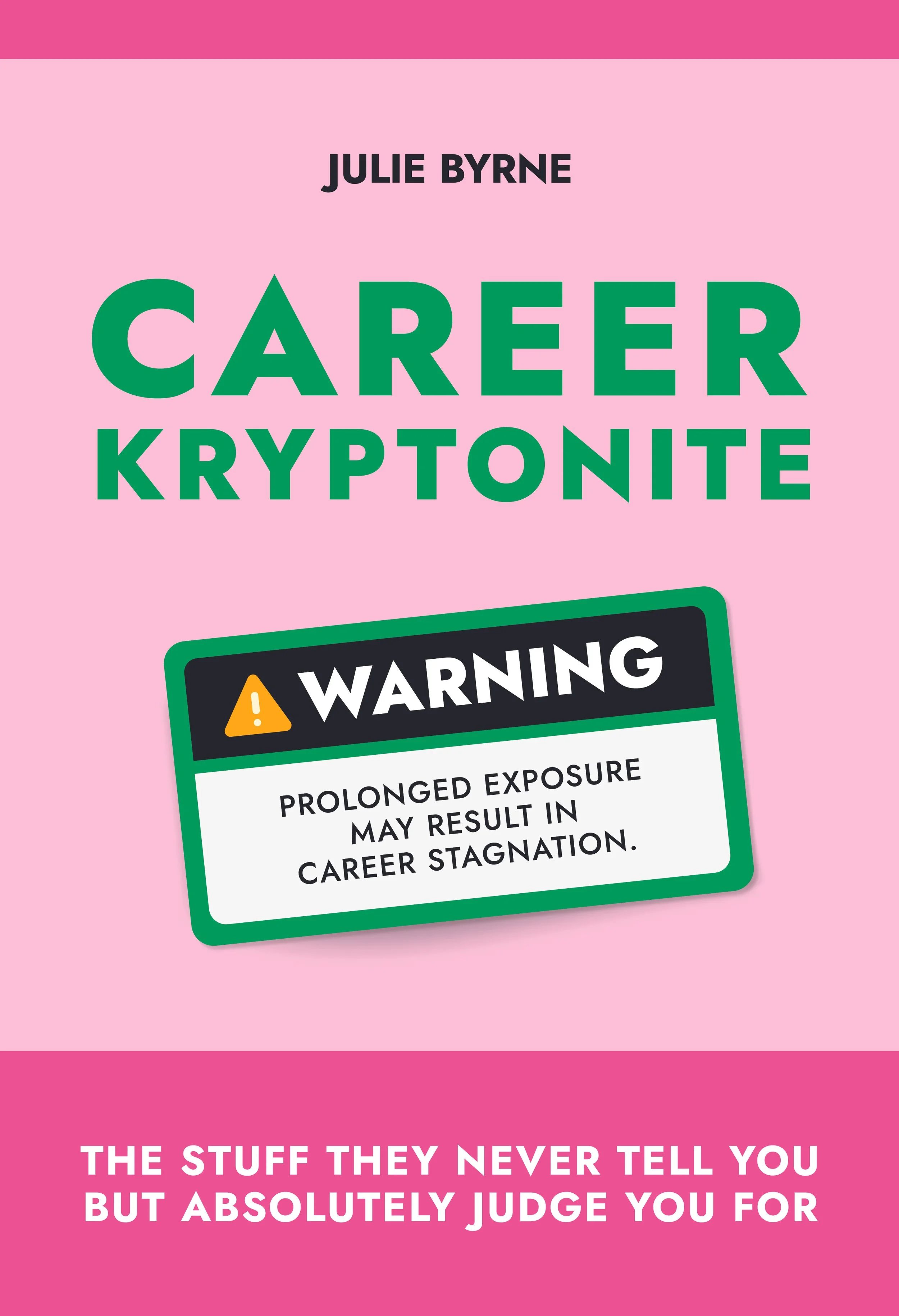 Career Kryptonite book cover- career guide on common career mistakes