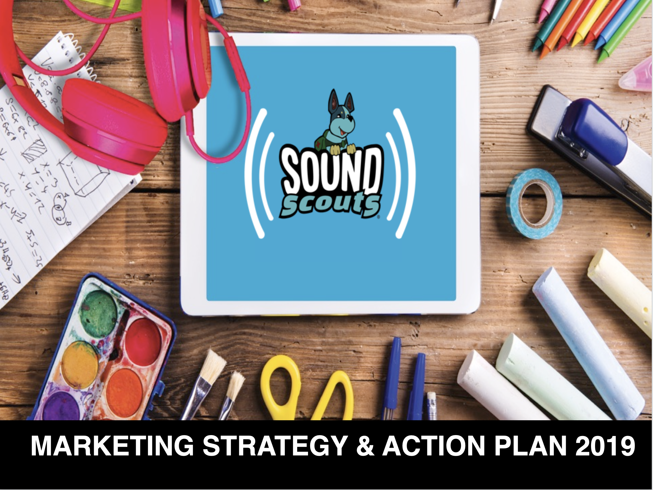 Cover page of the FY19 Marketing Strategy & Action Plan developed for SoundScouts, a digital hearing screening app for Children