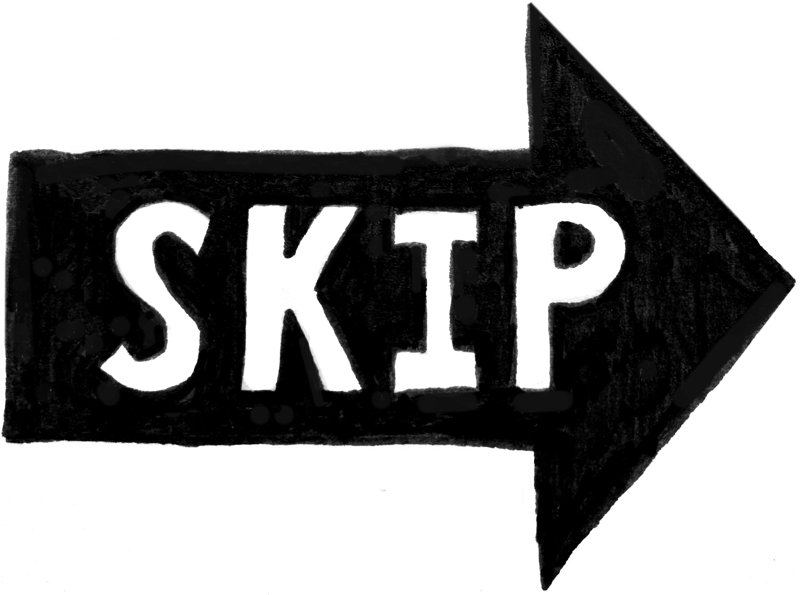 Black arrow sign pointing to the right with the white text 'SKIP' written on it.