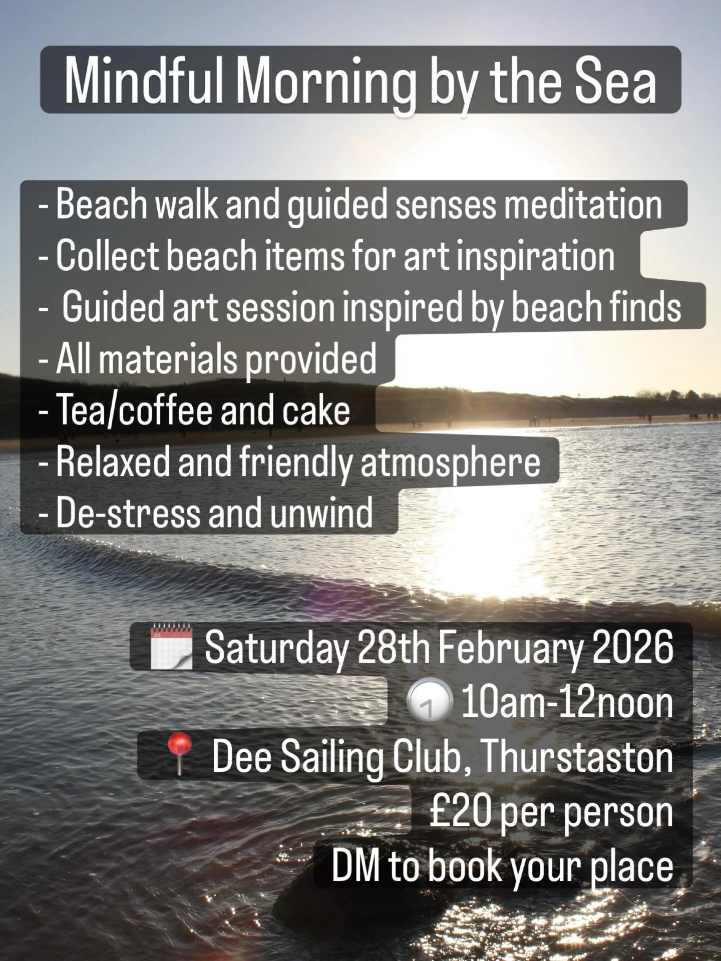 Join us on Saturday 28th February 2026 for a Mindful Morning by the Sea 🌊 After a mindful beach walk, we will do a calming art project using simple techniques, based on the inspiration from the walk. Relaxed and friendly atmosphere. We will be based