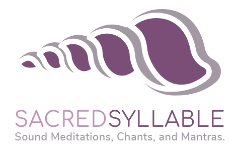 Sacred Syllable | Sound Meditations, Chants, and Mantras.