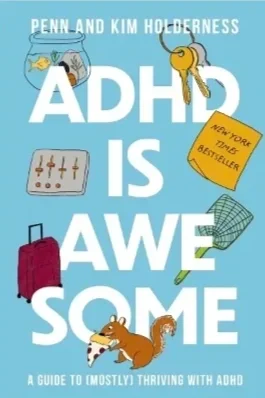 Book cover titled 'ADHD IS AWESOME' by Penn and Kim Holderness, featuring illustrations of a fishbowl with fish, a set of keys, a suitcase, a checkered cloth, and a dog, with a yellow tag reading 'NEW YORK TIMES BESTSELLER'.