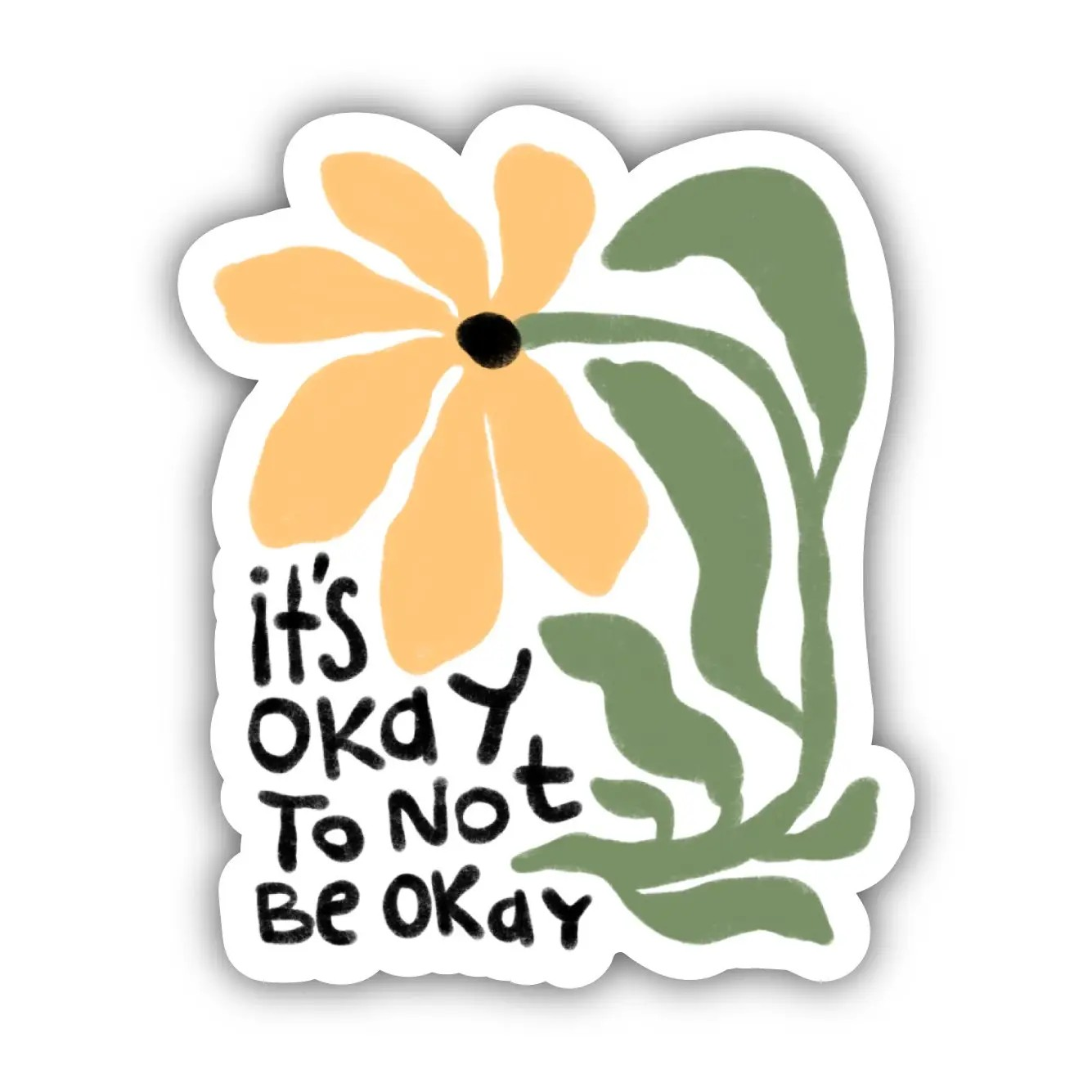 It's Okay to Not Be Okay - Sticker