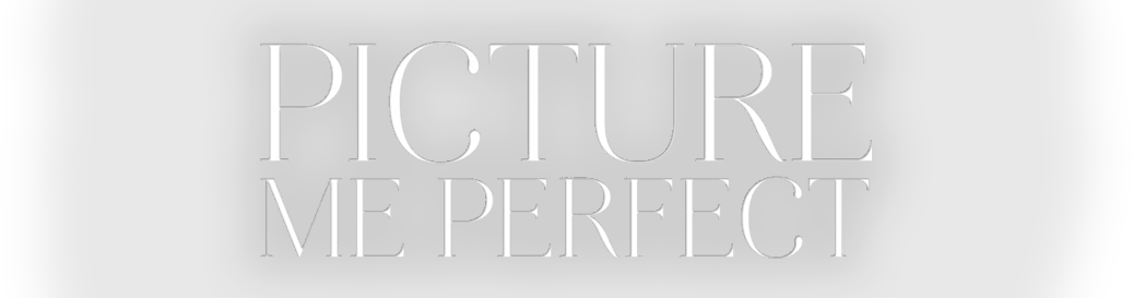 PICTURE ME PERFECT