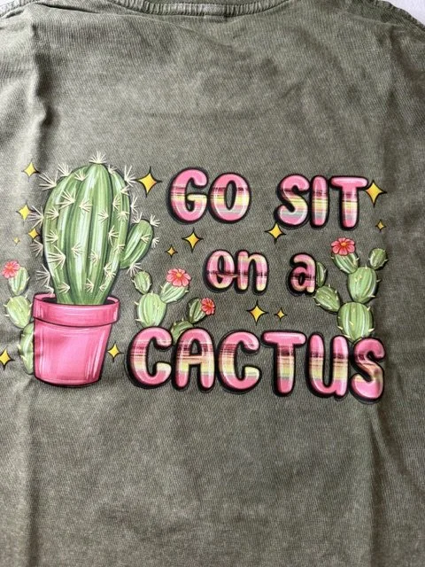 Got Sit On A Cactus-Back- (SZ M).jpeg