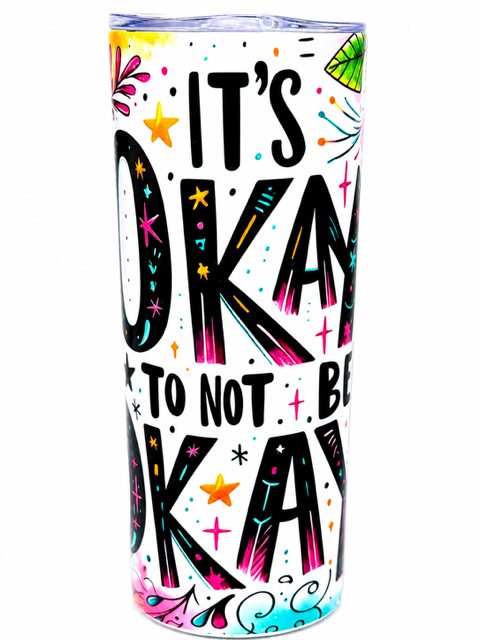 Floral & “It’s Okay” Tumbler Set – 20oz, Ready to Ship