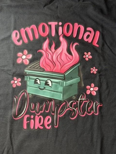Emotional Dumpster Fire-Back- (SZ M).jpeg