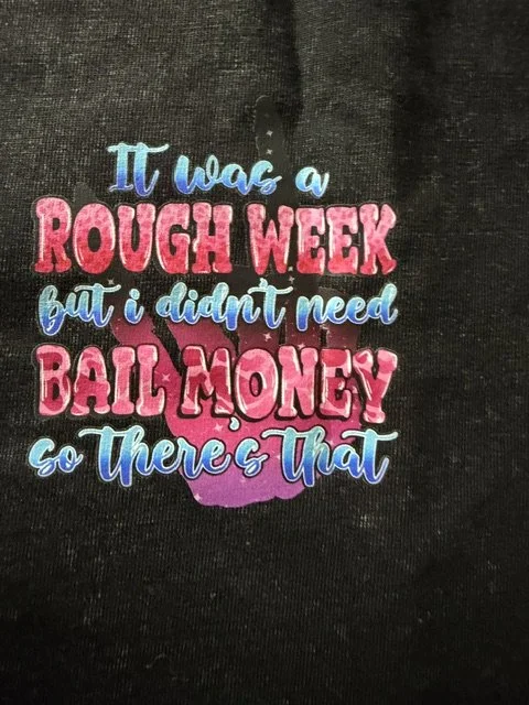It Was A Rough Week-Front- (SZ L).jpeg