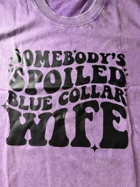 Somebody's Spoiled Blue Collar Wife