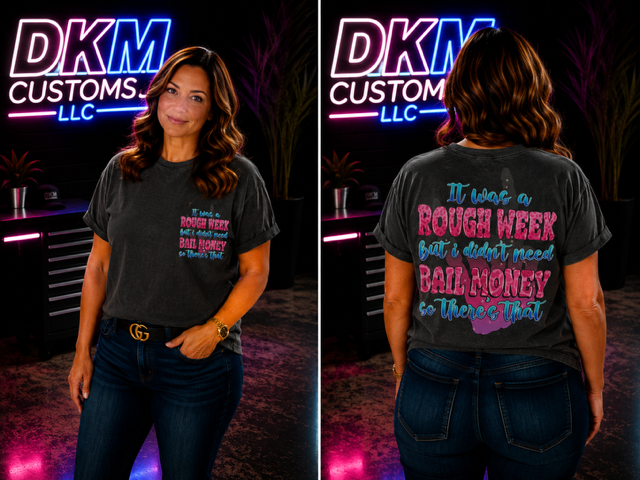 Rough Week, No Bail Money” Black T‑Shirt – Large, Front & Back Print, Ready to Ship