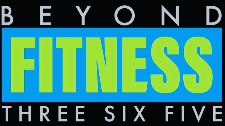 BEYOND FITNESS THREE SIX FIVE
