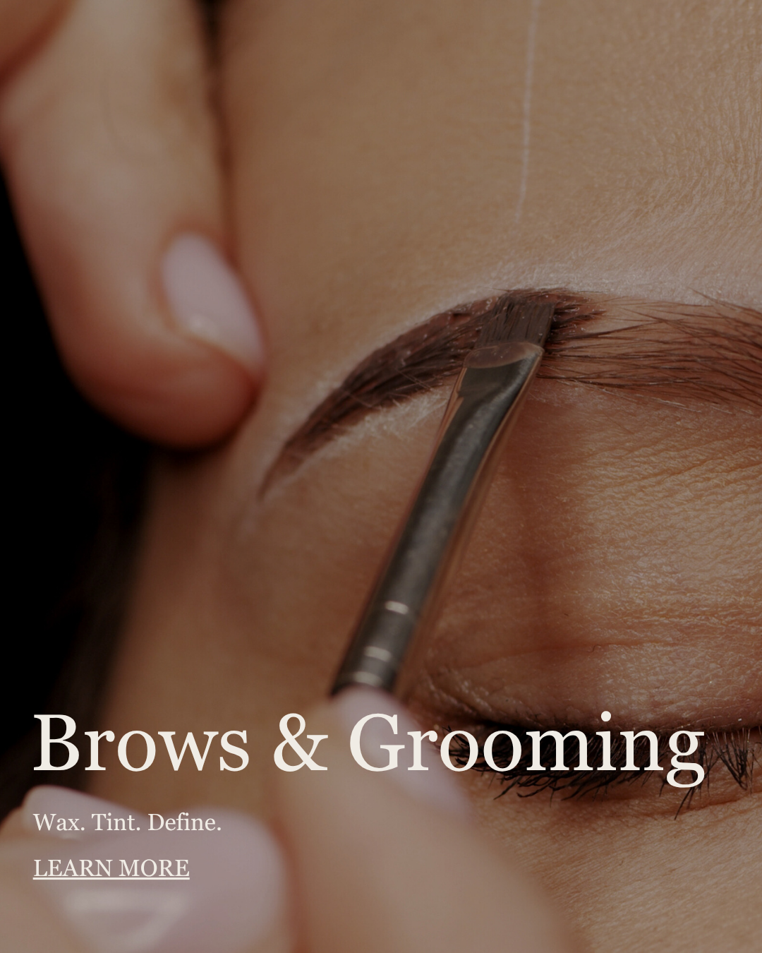 Close-up of a person grooming eyebrows with a small tool, with text overlay saying "Brows & Grooming" and additional text about waxing, tinting, and defining.
