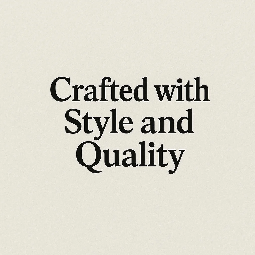 Text that reads "Crafted with Style and Quality" on a light-colored background.
