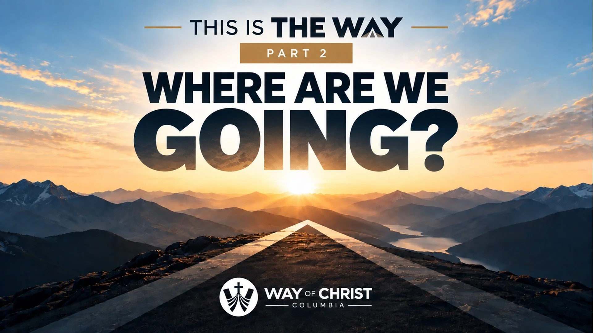 This is the Way: Where are We Going?