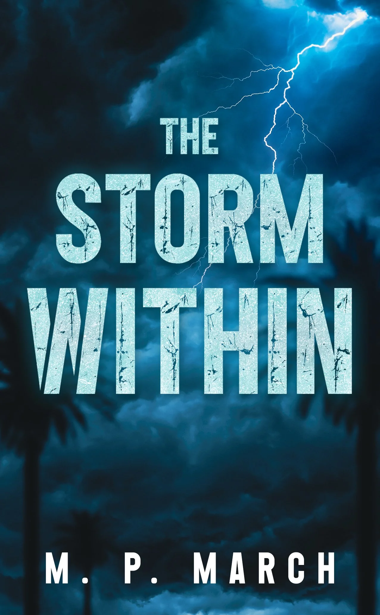 Book cover titled 'The Storm Within' by M. P. March, featuring dark stormy clouds, lightning, and silhouettes of palm trees.
