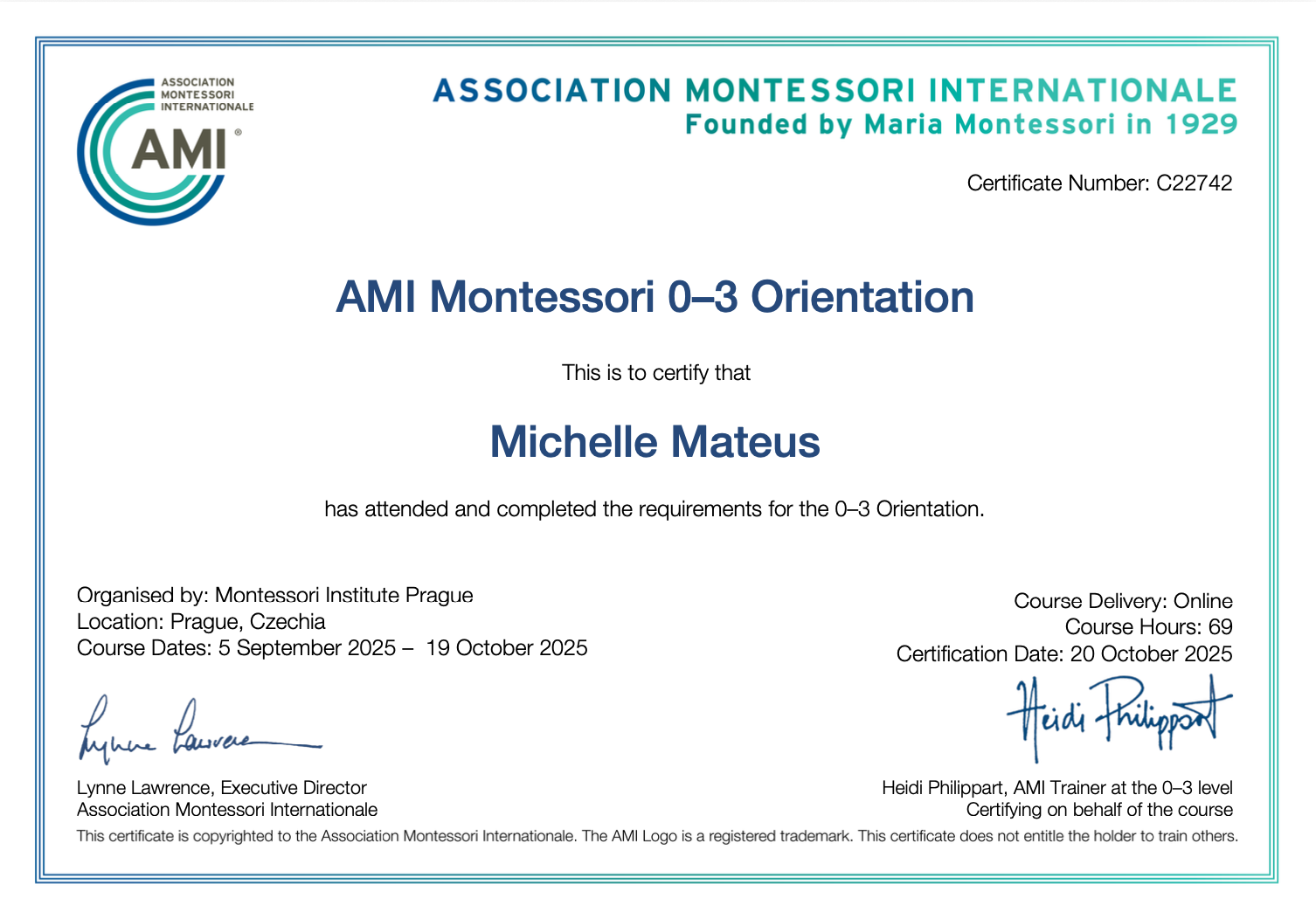 Certificate from the Association Montessori Internationale awarded to Michelle Mateus for completing the 0-3 Montessori Orientation, signed by Lynne Lawrence and Heidi Philippart, issued online for course dates September 5 to October 19, 2025.