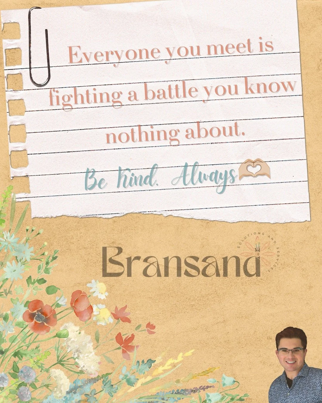 Lead with kindness today. 🤍
You never know what someone is carrying behind their smile.
A little compassion goes a long way &mdash; for others and for yourself.

Ready to grow with someone in your corner? Let's connect.
🔗 bransandservices.com

#BeK