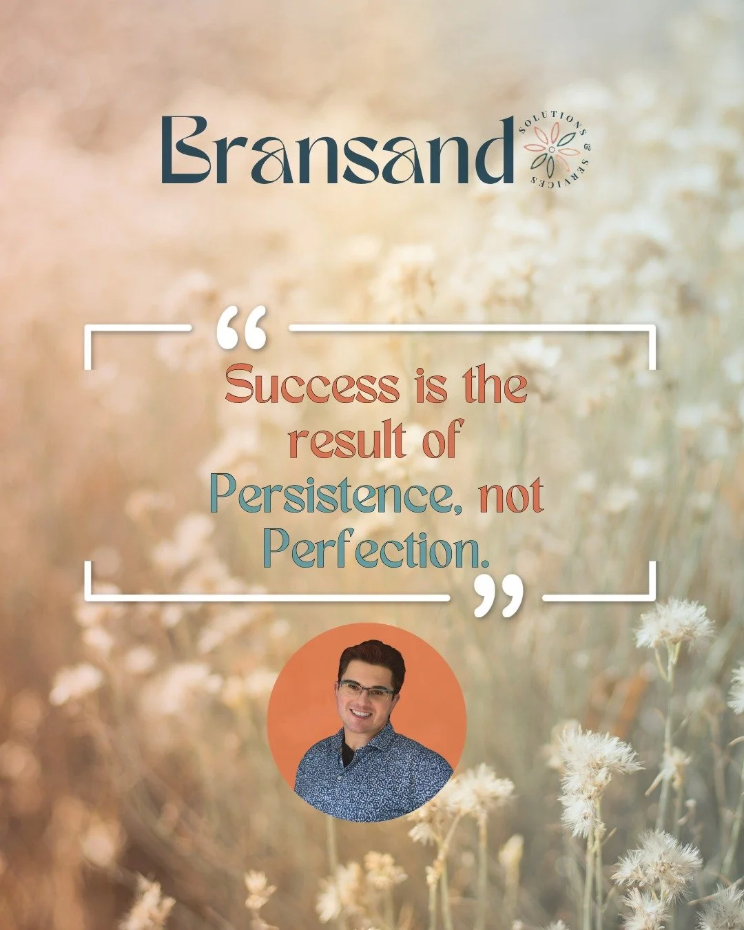 Nobody succeeds because they got it perfect. 💪
They succeeded because they kept going when it got hard.
Keep showing up. Keep persisting. The results will follow.

Ready to stop waiting for perfect and start moving forward?
🔗 bransandservices.com

