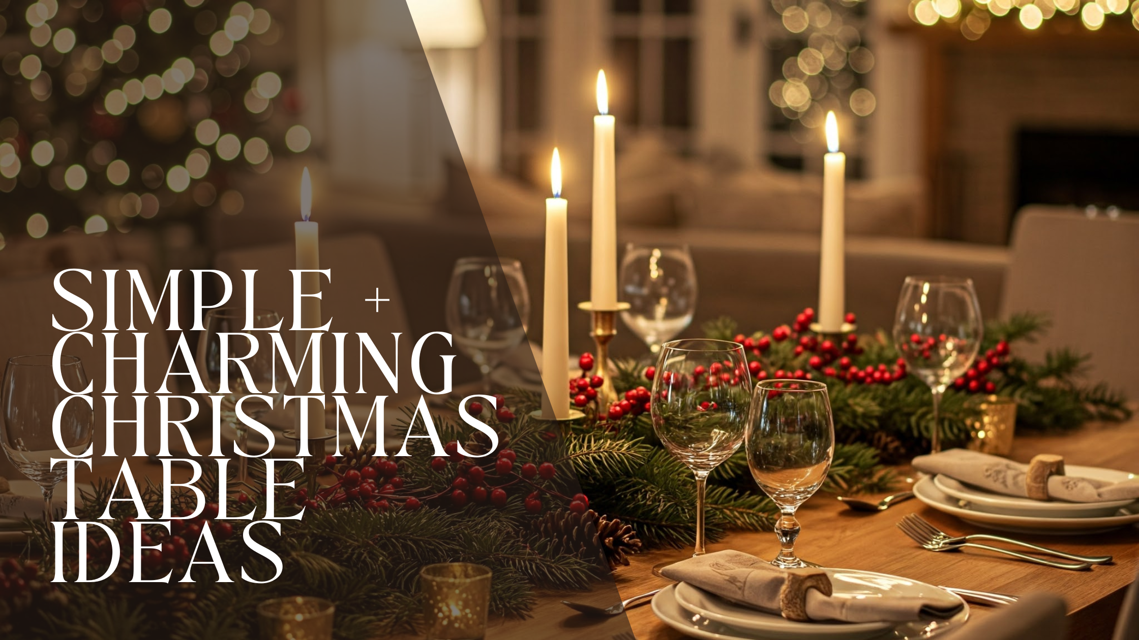 4 Simple + Charming Christmas Table Ideas