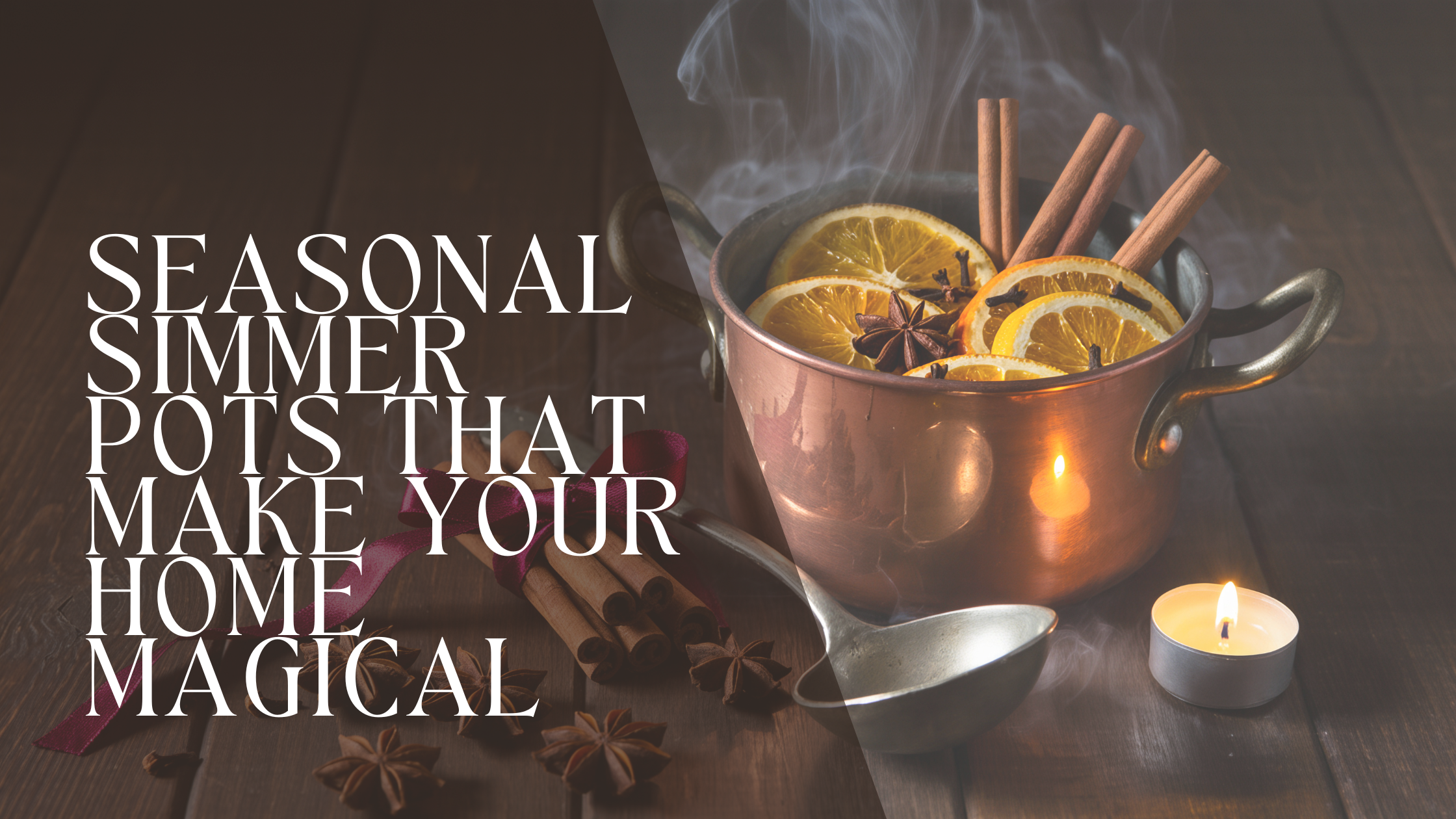 4 Festive Christmas Simmer Pot Ideas to Make Your Home Smell Magical