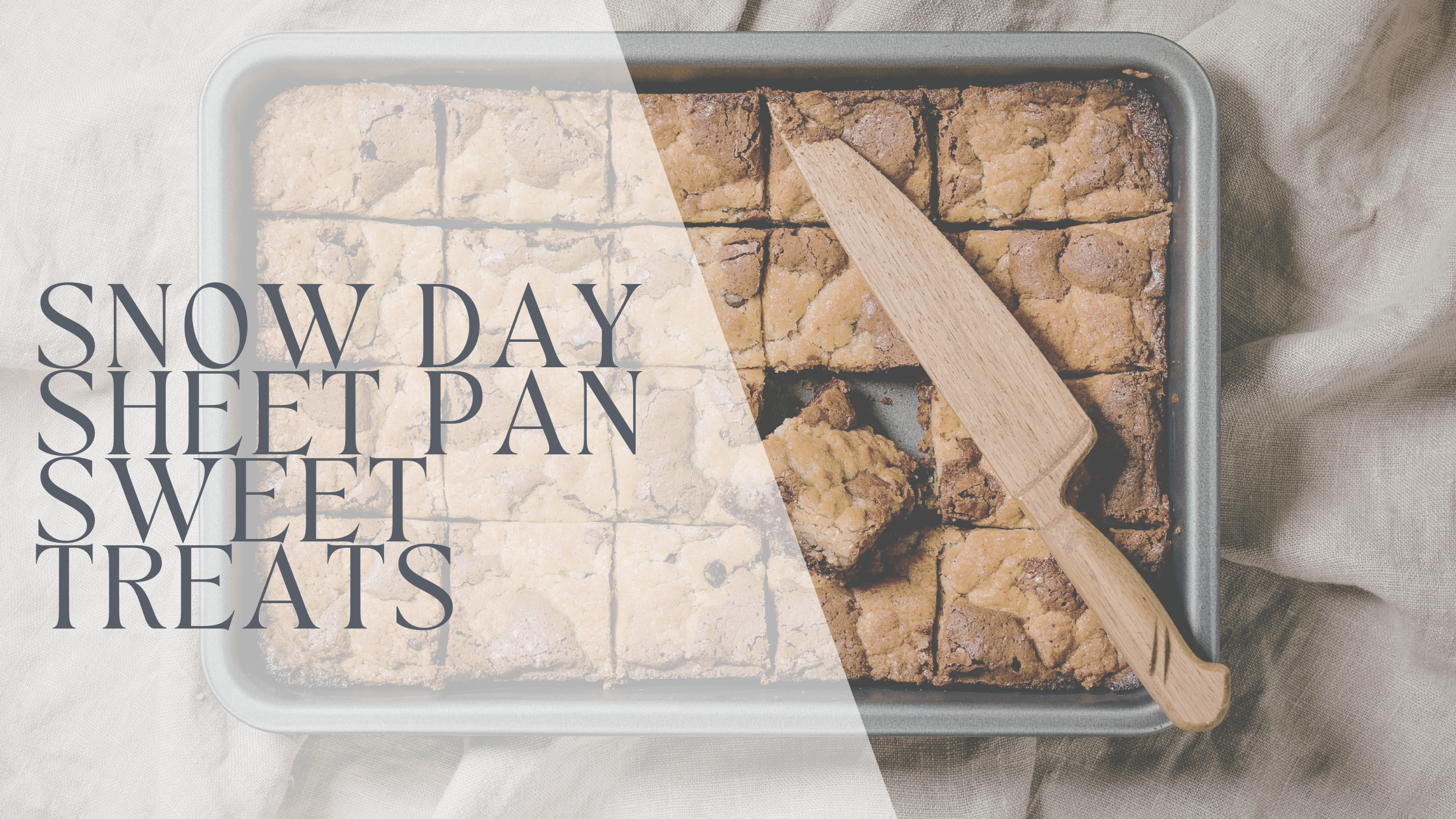 Snow Day Sheet Pan Sweet Treats