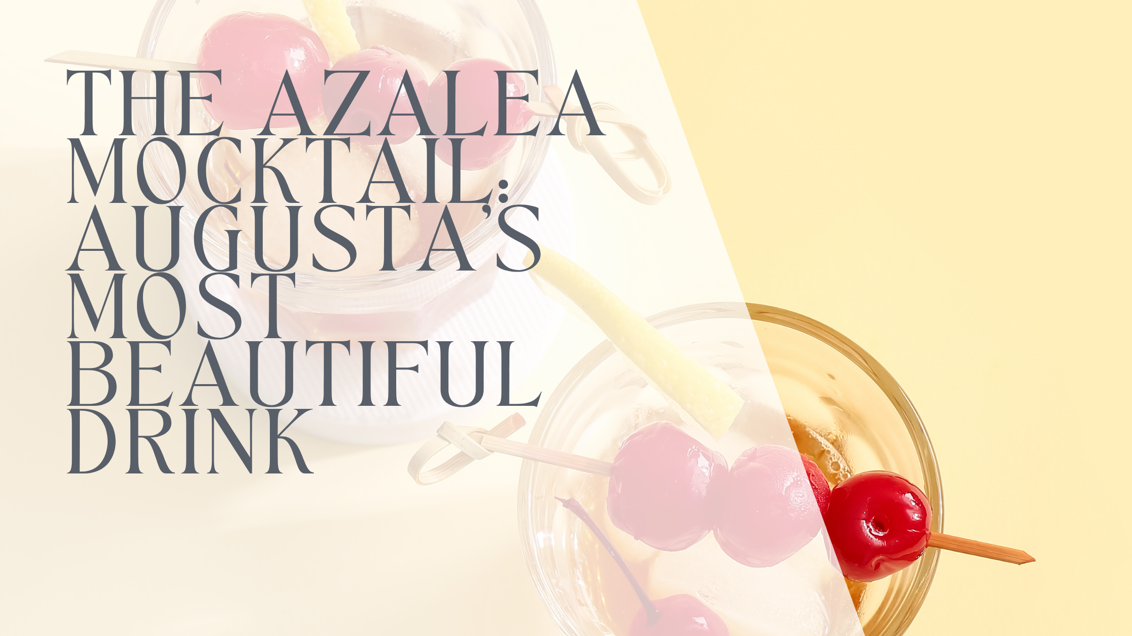 The Azalea Mocktail: Augusta's Most Beautiful Drink, Made for Every Table