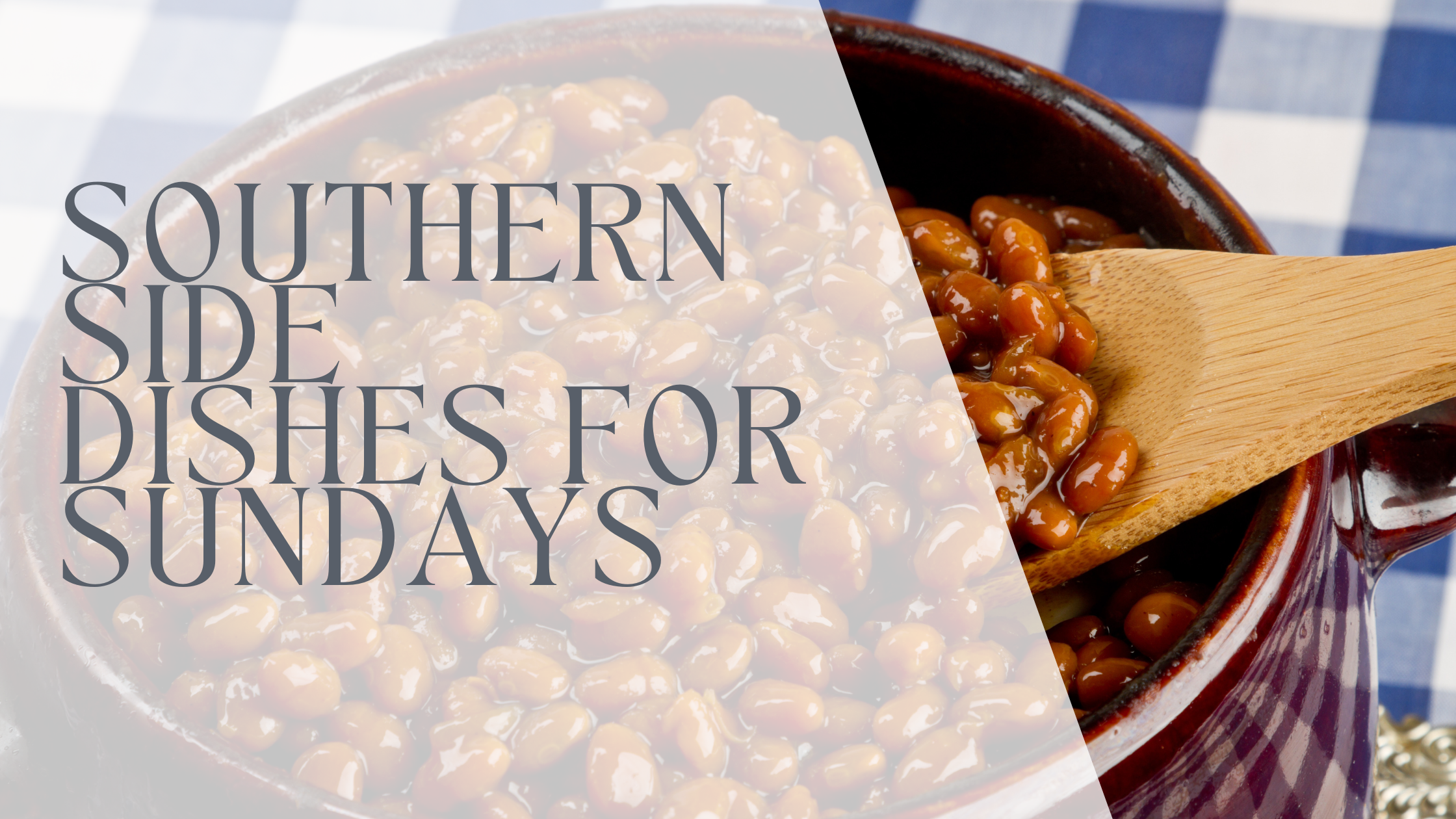 Southern Side Dishes That Taste Like Sunday Dinner