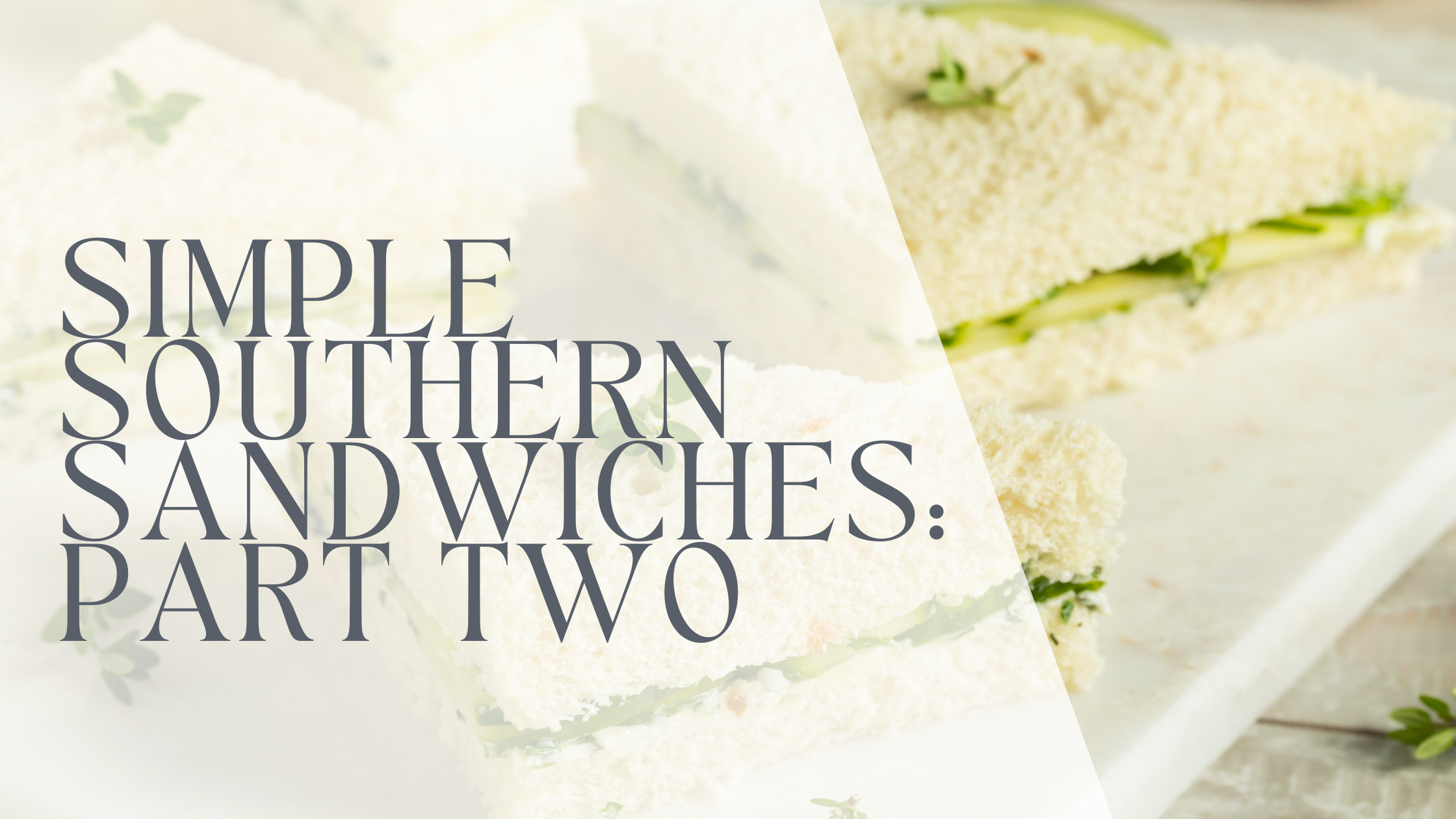 Southern Sandwiches Worth Saving: Three Nostalgic Recipes Every Southern Kitchen Needs