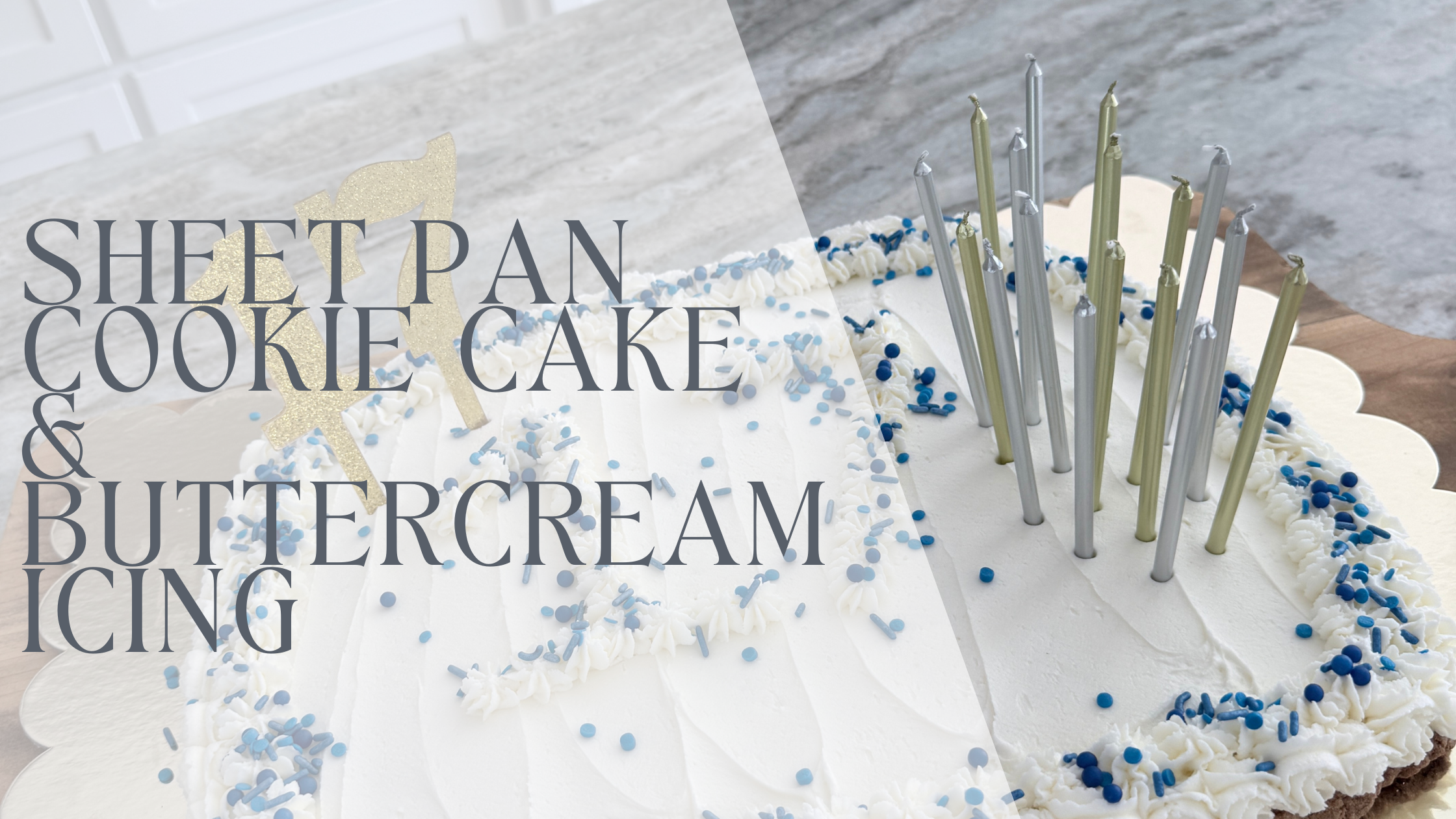 The Easiest Sheet Pan Cookie Cake &amp; Homemade Buttercream Icing