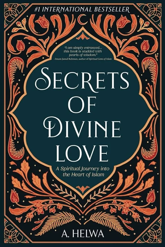 Book cover titled "Secrets of Divine Love" by A. Helwa, with decorative floral and ornamental patterns in shades of orange and pink on a dark background, and a quote about being entwined in spiritual journey into Islam.