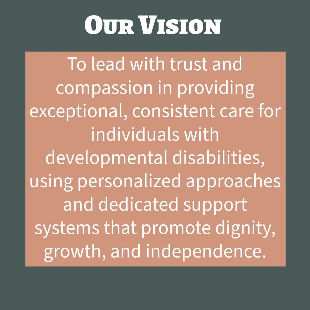 Text on a dark background stating the organization's vision about providing excellent and compassionate care for individuals with intellectual and developmental disabilities through tailored approaches and dedicated support systems.
