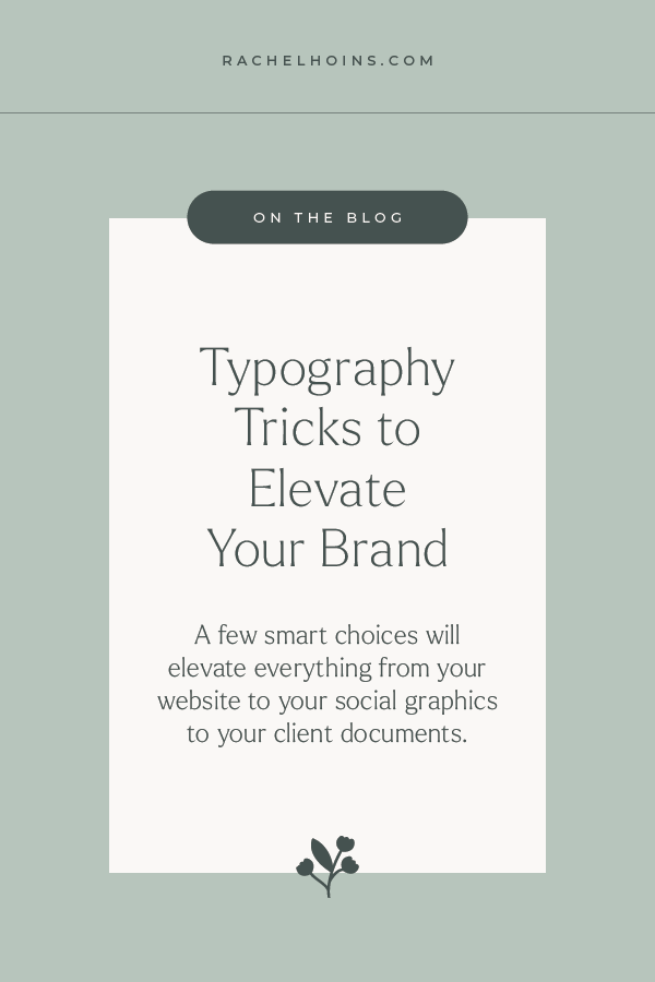  brand typography tips, how to choose brand fonts, typography for small business owners, elevate your brand design, consistent brand identity, best fonts for branding, simple branding tips, how to make your brand cohesive, visual identity tips, choos