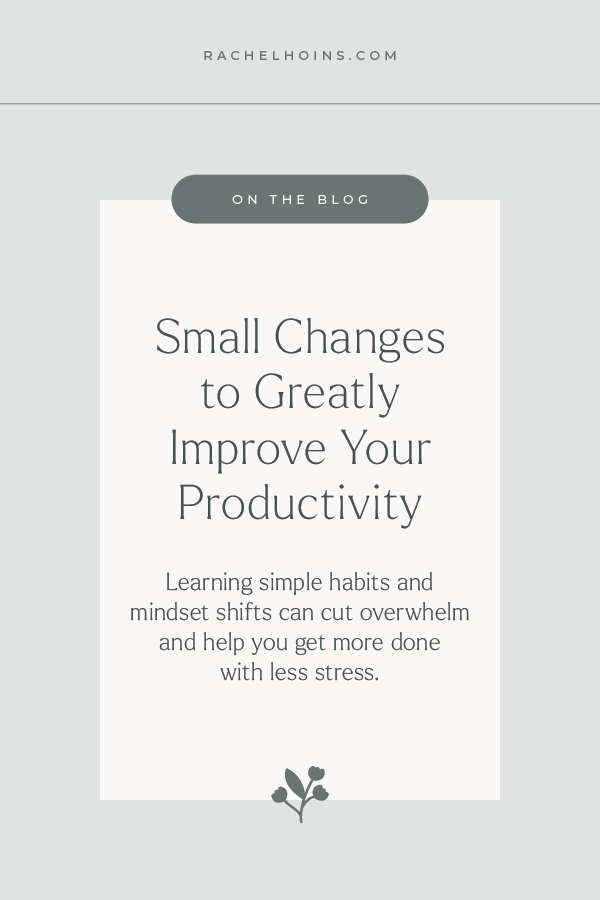  daily productivity tips, small productivity changes, boost business productivity, improve daily workflow, time management for moms in business, how to stay productive daily, small habits for productivity, simple productivity hacks, avoid multitaskin