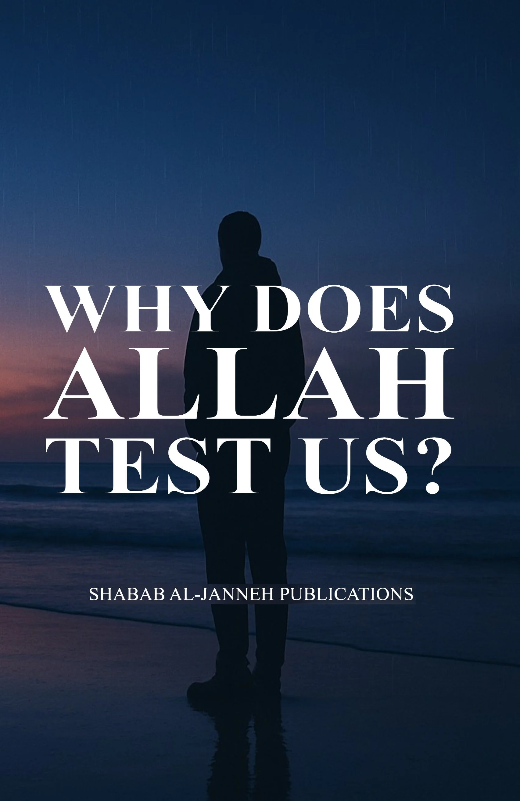 Why Does Allah Test Us?