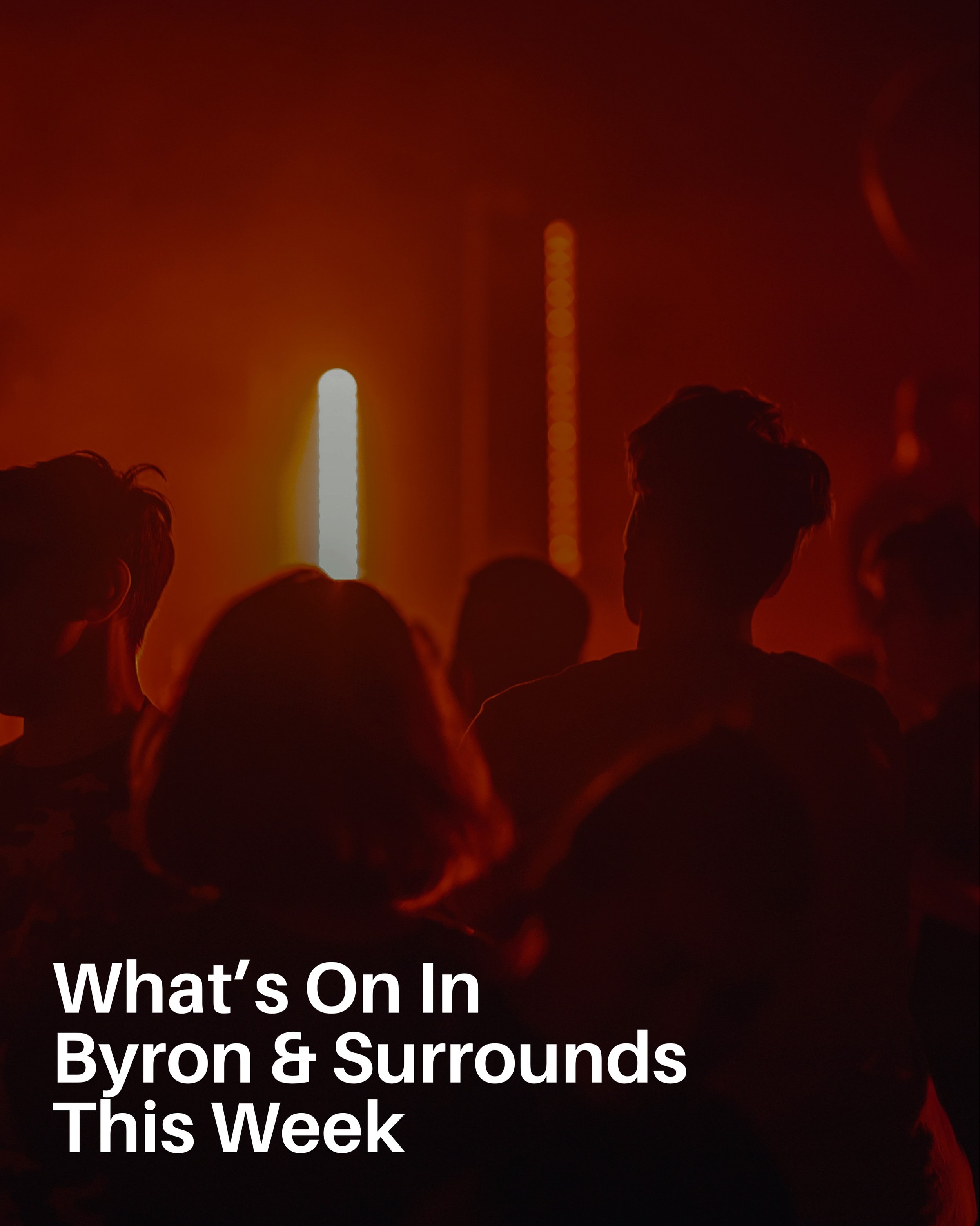 What&rsquo;s On In Byron &amp; Surrounds This Week

From electronic music launch parties and film festivals to comedy shows, live music, family events, warehouse sales and local food specials, there&rsquo;s plenty happening across Byron and surrounds