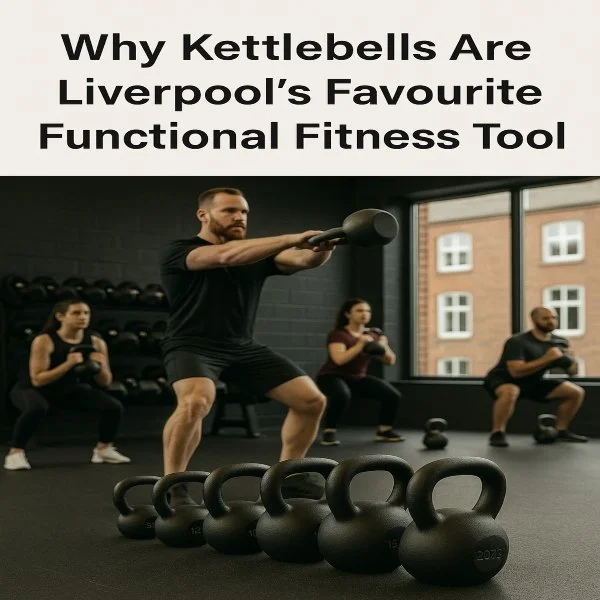 Why Kettlebells Are Liverpool’s Favourite Functional Fitness Tool