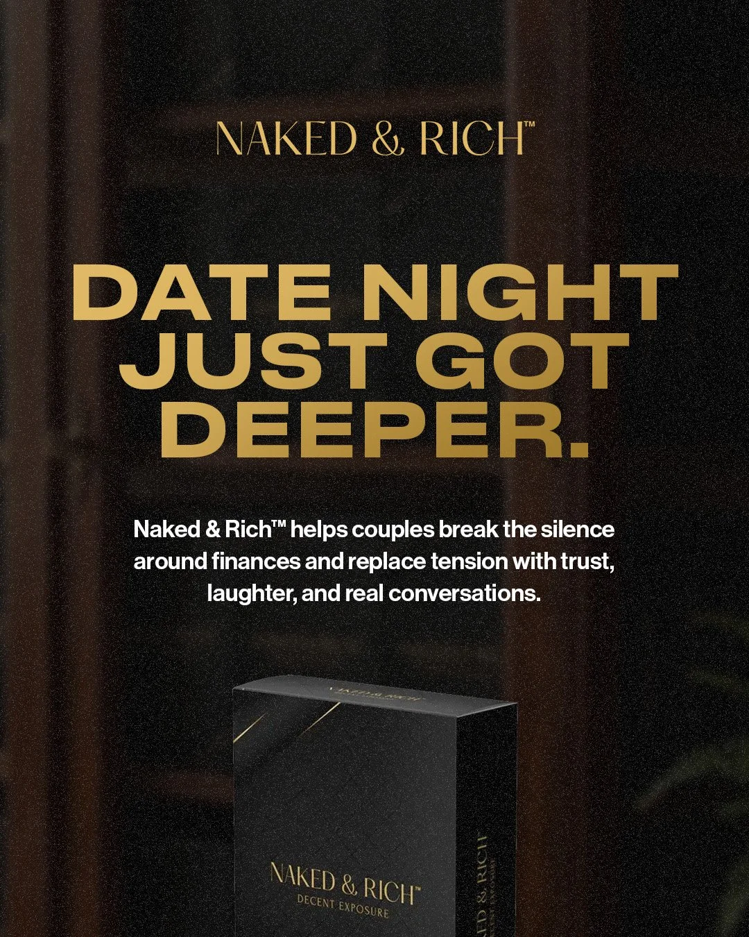 Date night isn&rsquo;t just about where you go, it&rsquo;s about how deep you&rsquo;re willing to grow together. Real intimacy starts with real conversations&hellip; even about money.

Why play Naked &amp; Rich? Strengthen communication, reveal what&