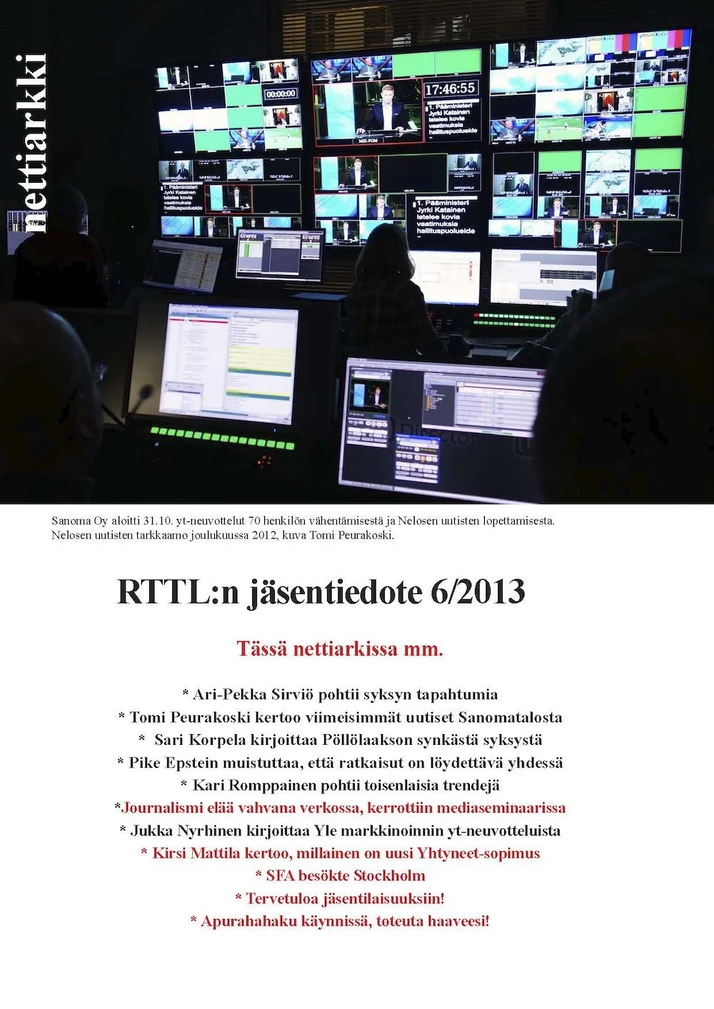 Televisioiden ja tietokoneiden näyttöjä sisältävä mediahuone, jossa työskentelee ihmisiä uutisten näyttöjen edessä, kuvasta tarkka sisältö ei selviä. "Liiton Arkki" kansilehti