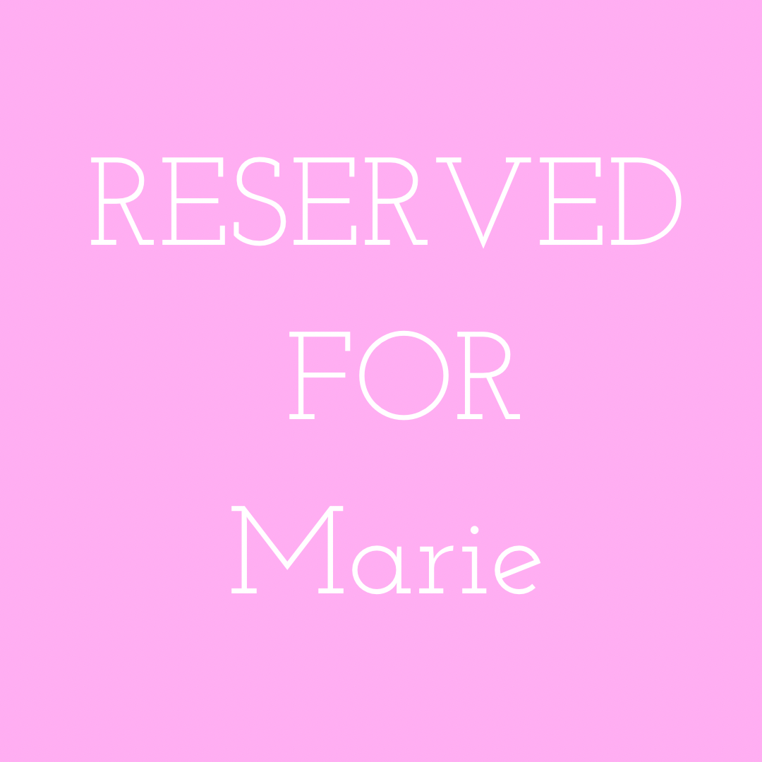 RESERVED FOR MARIE