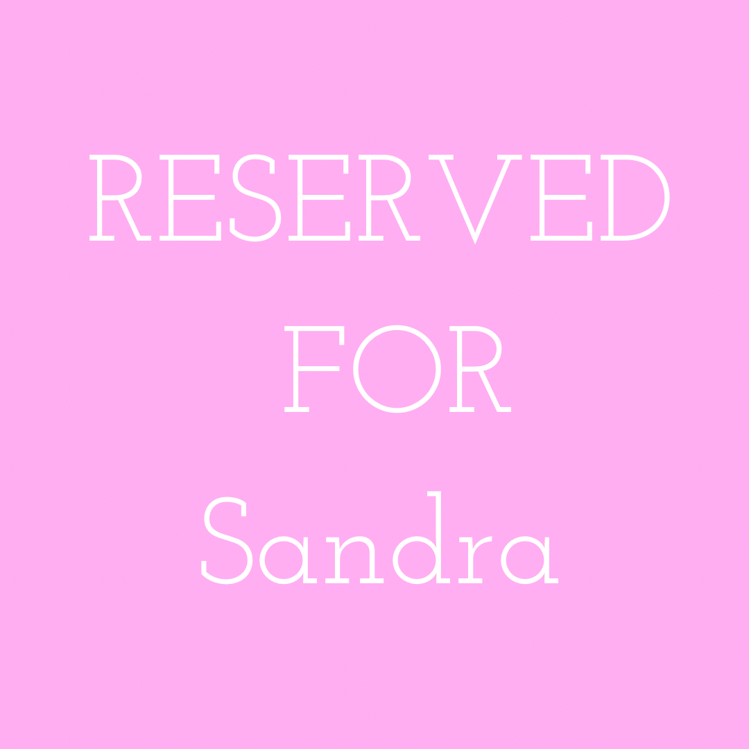 RESERVED FOR SANDRA