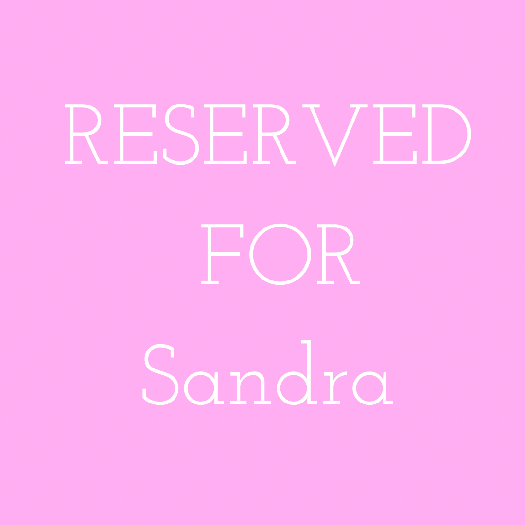 RESERVED FOR SANDRA