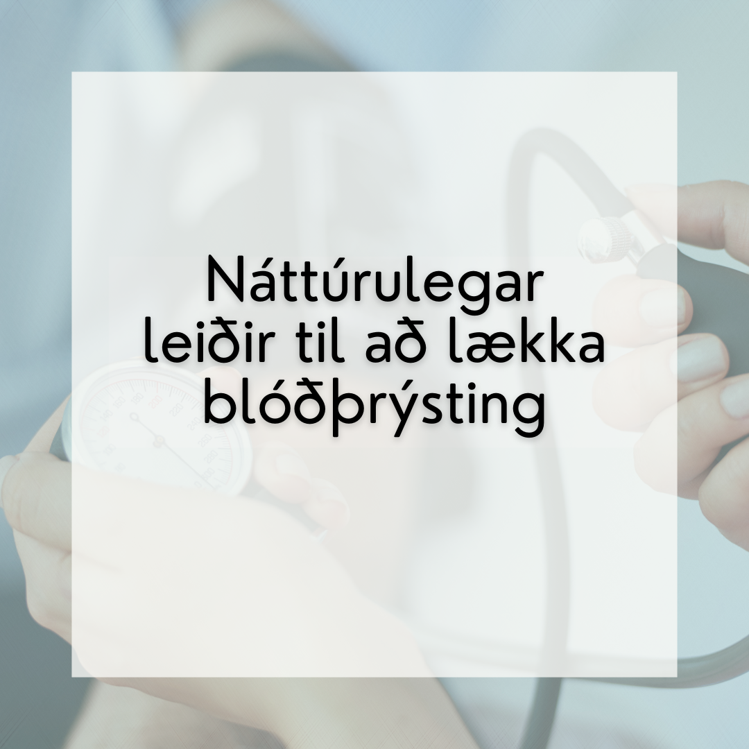 Hvernig má lækka blóðþrýsting?
