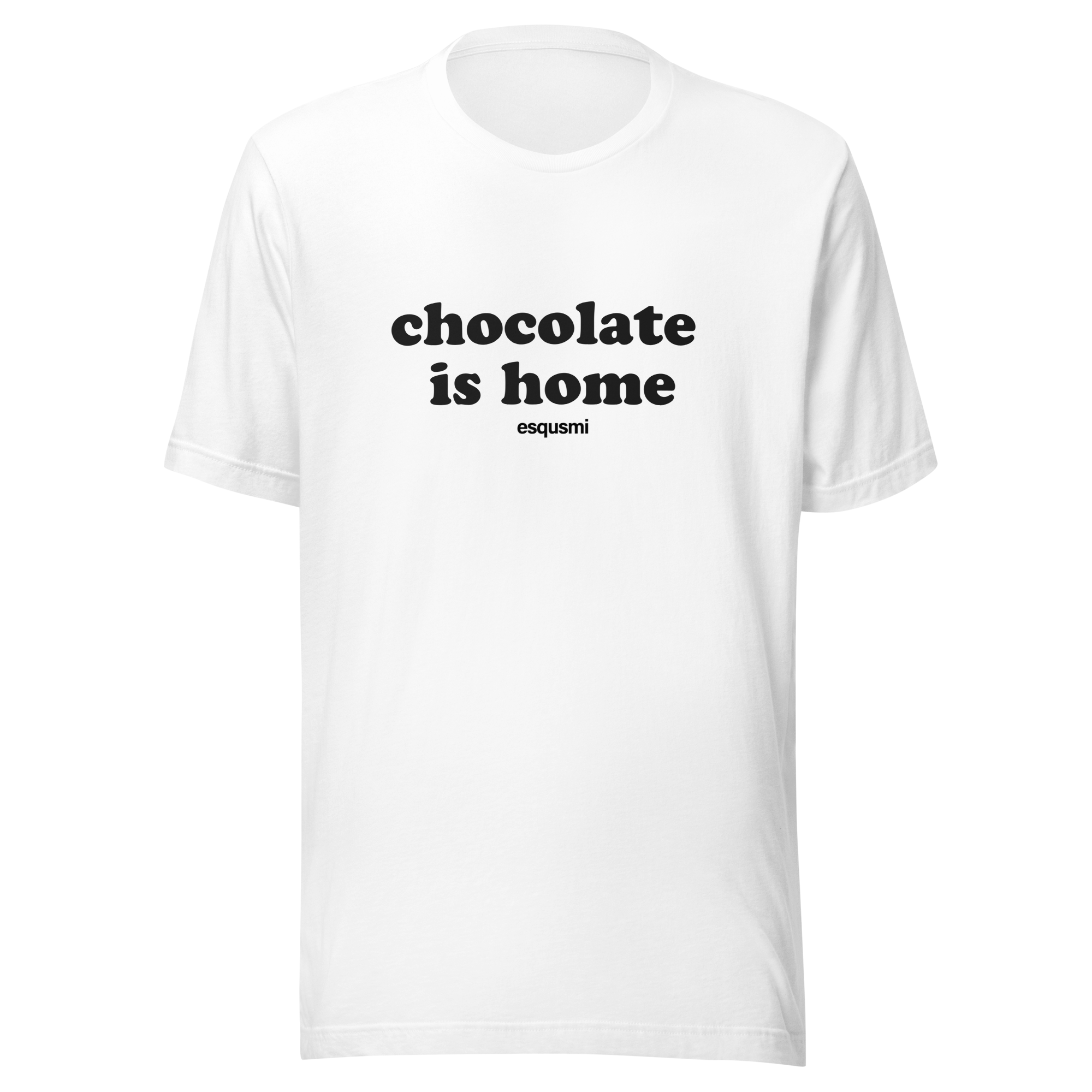 Chocolat is home - Unisex t-shirt